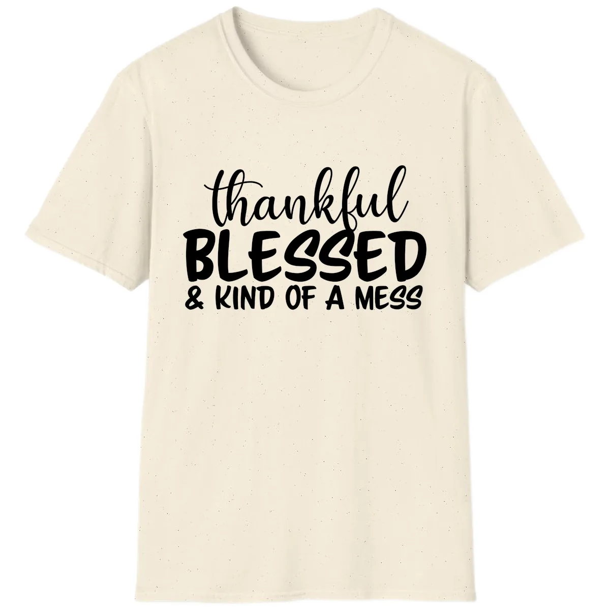 Thankful Blessed Kind Of A Mess T-Shirt in Natural