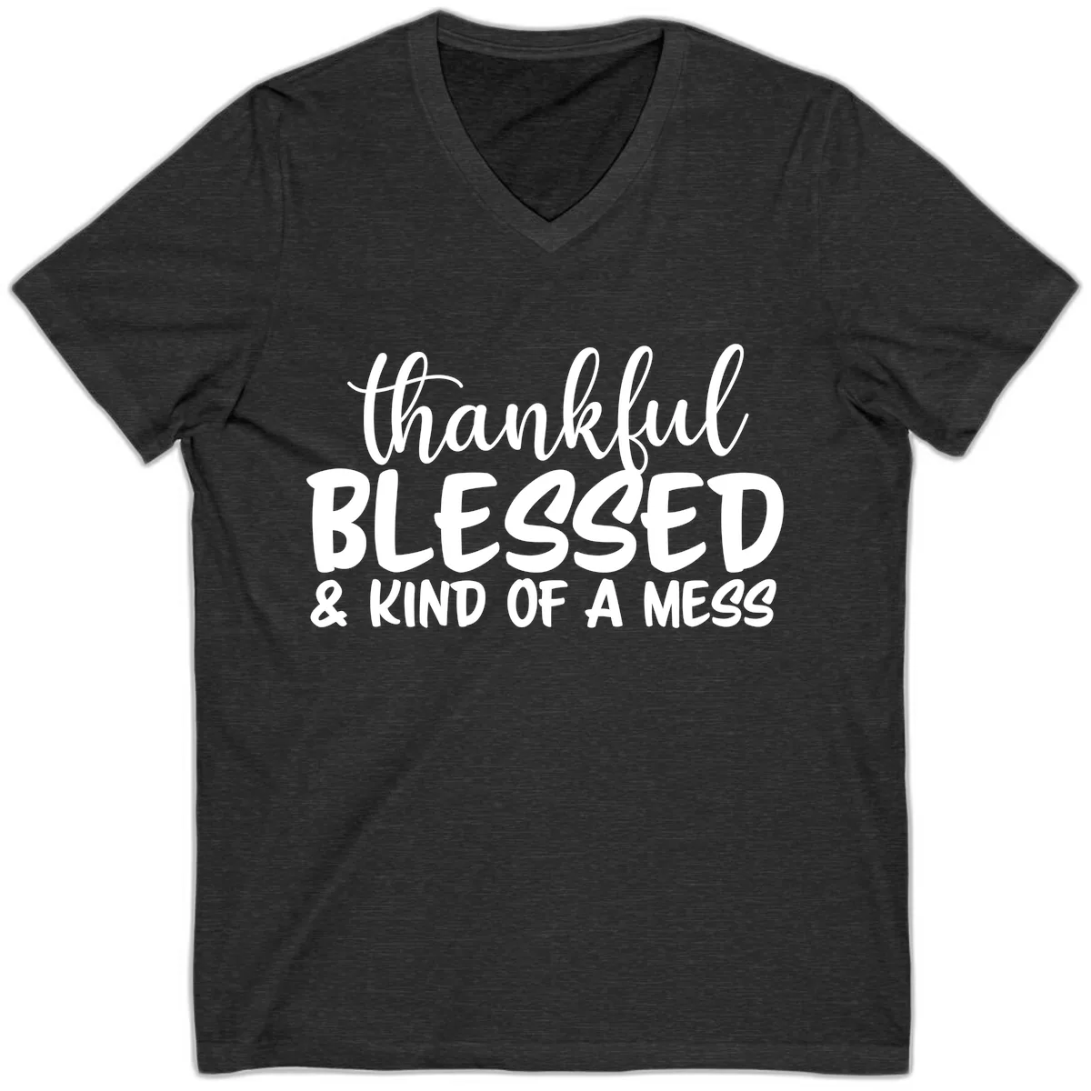 Thankful Blessed Kind Of A Mess V-Neck in Dark Grey Heather