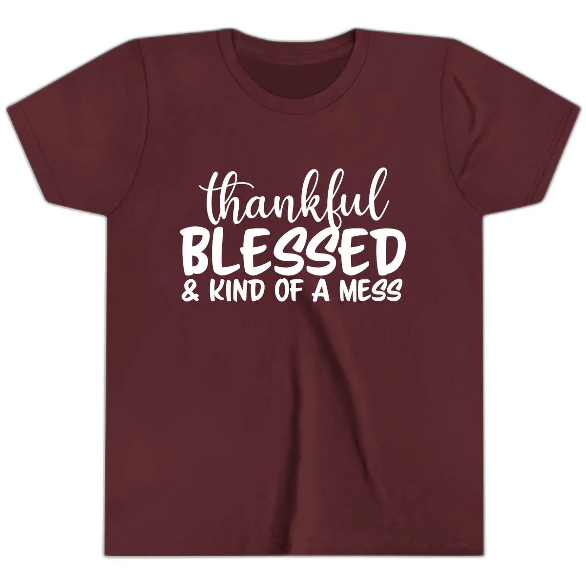Thankful Blessed Kind Of A Mess Youth T-Shirt in Maroon