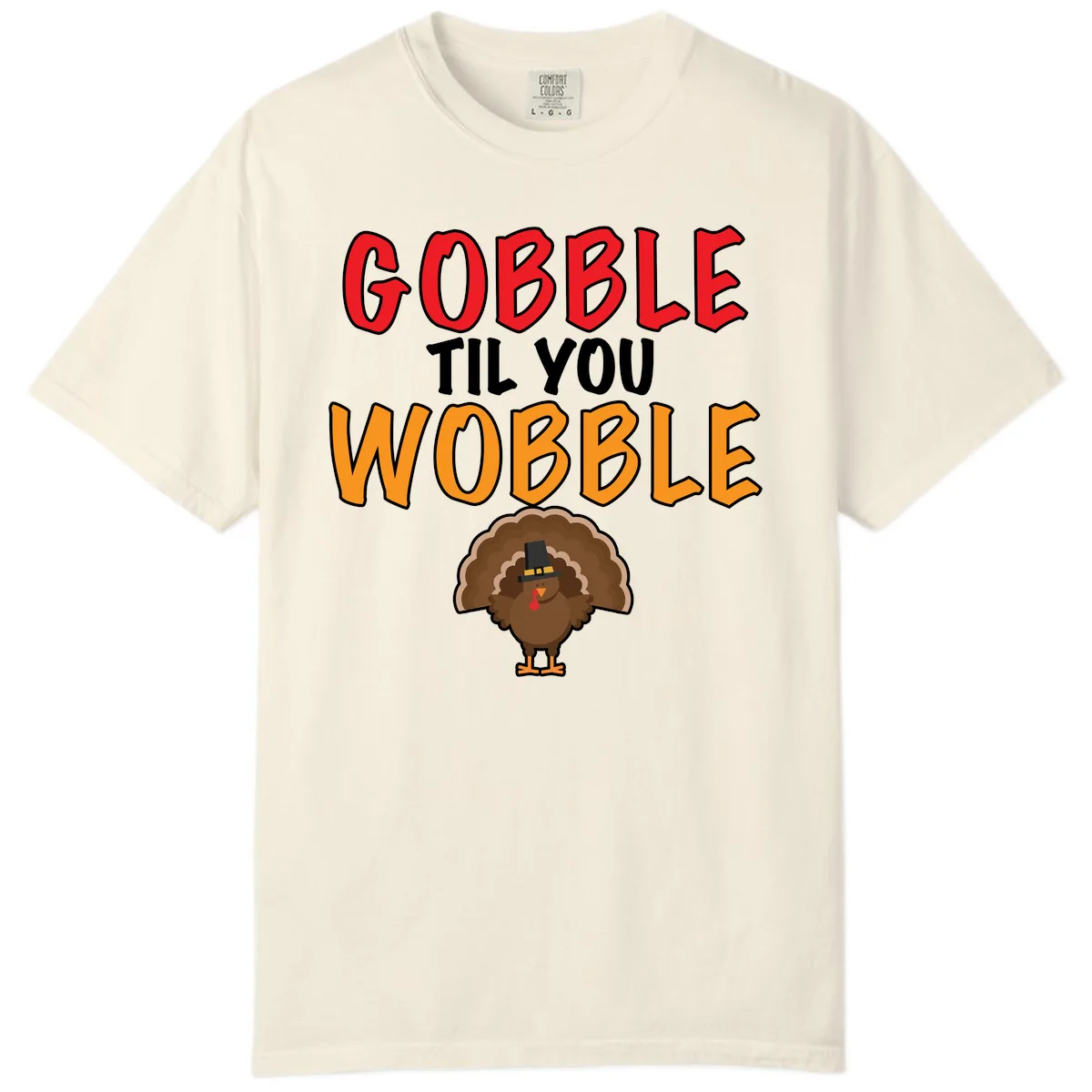 Gobble Til You Wobble Turkey Design Comfort Color in Ivory