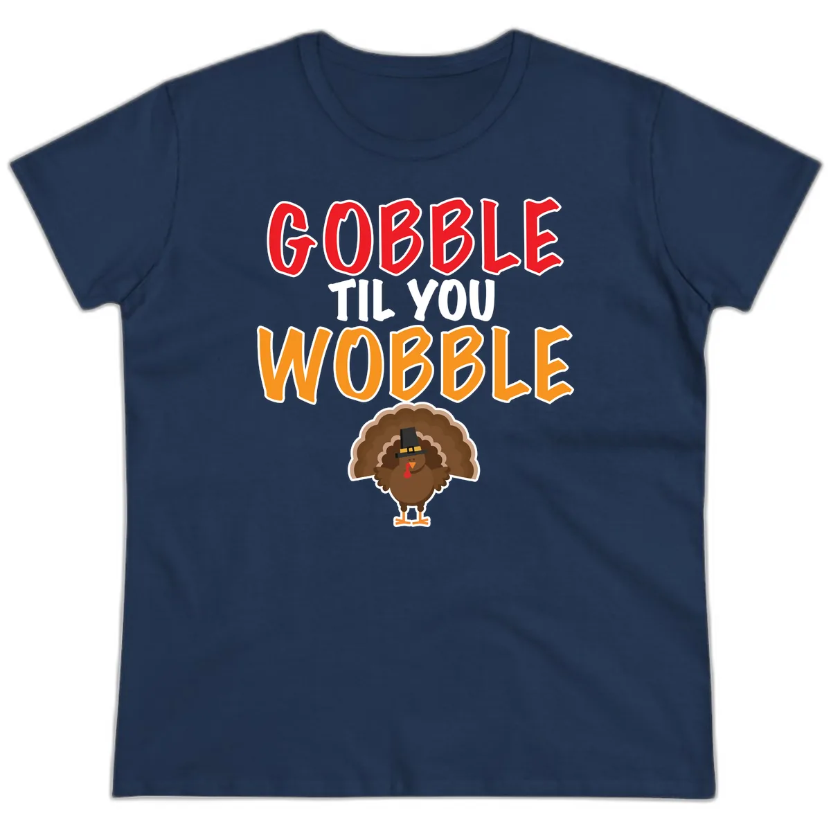 Gobble Til You Wobble Turkey Design Ladies Tee in Navy