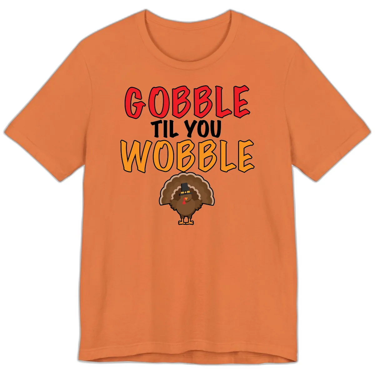 Gobble Til You Wobble Turkey Design Premium T-Shirt in Burnt Orange