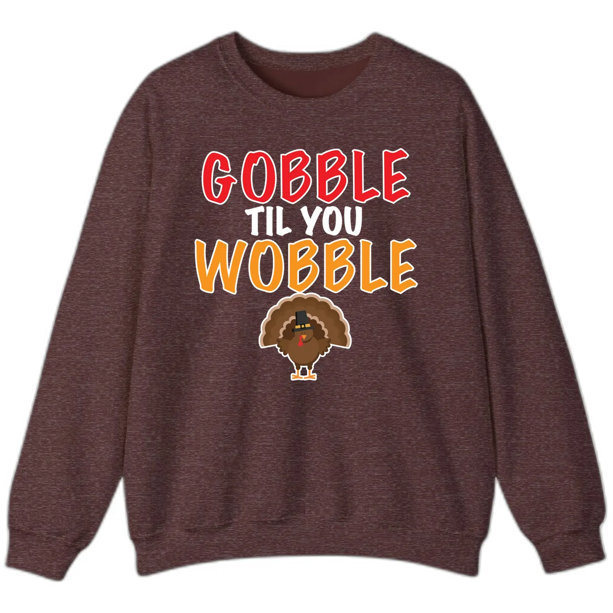 Gobble Til You Wobble Turkey Design Sweatshirt in Heather Sport Dark Maroon