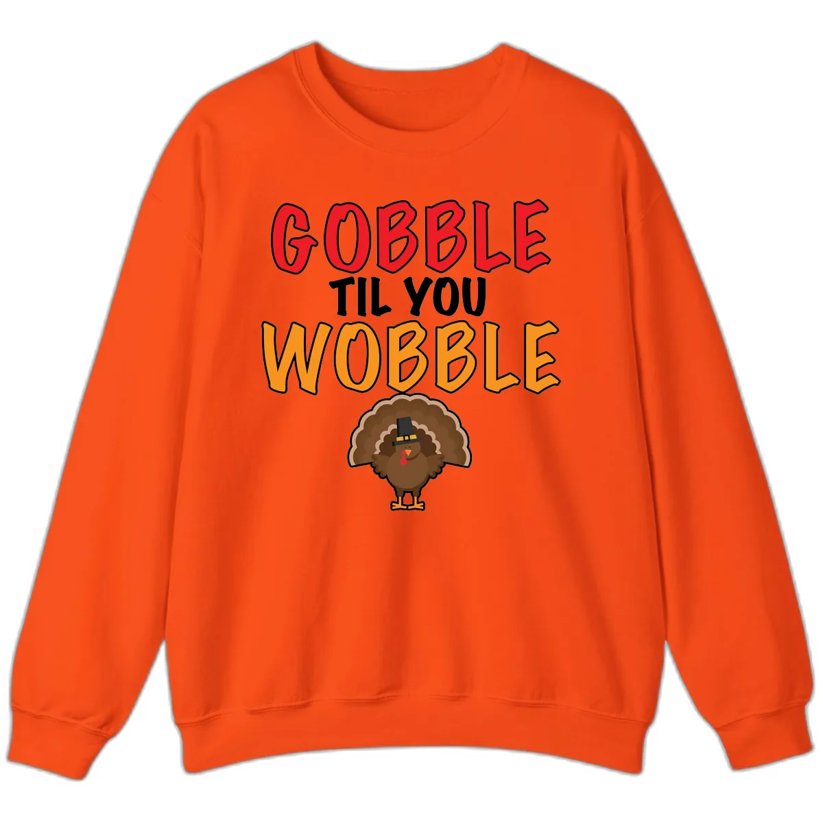 Gobble Til You Wobble Turkey Design Sweatshirt in Orange