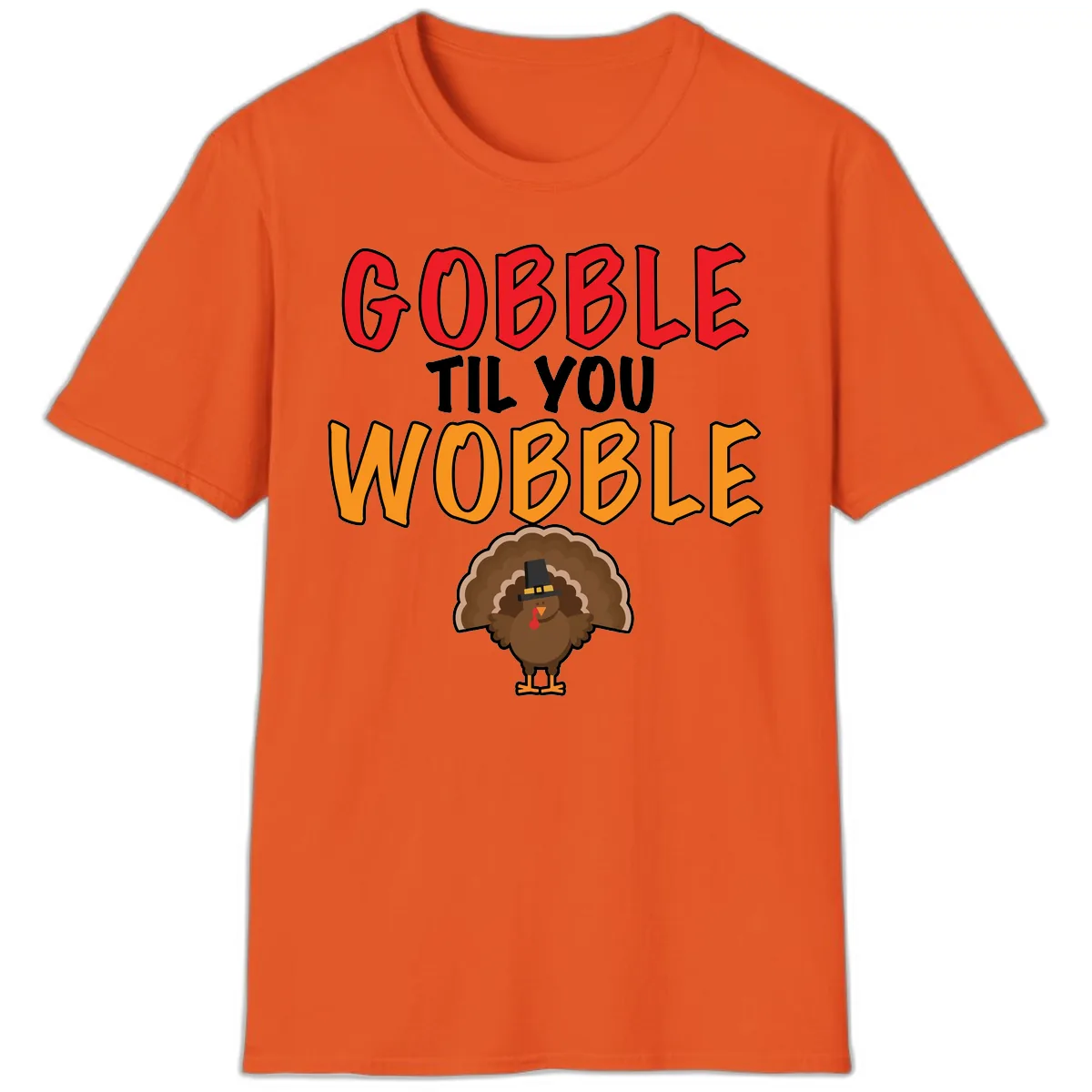 Gobble Til You Wobble Turkey Design T-Shirt in Orange