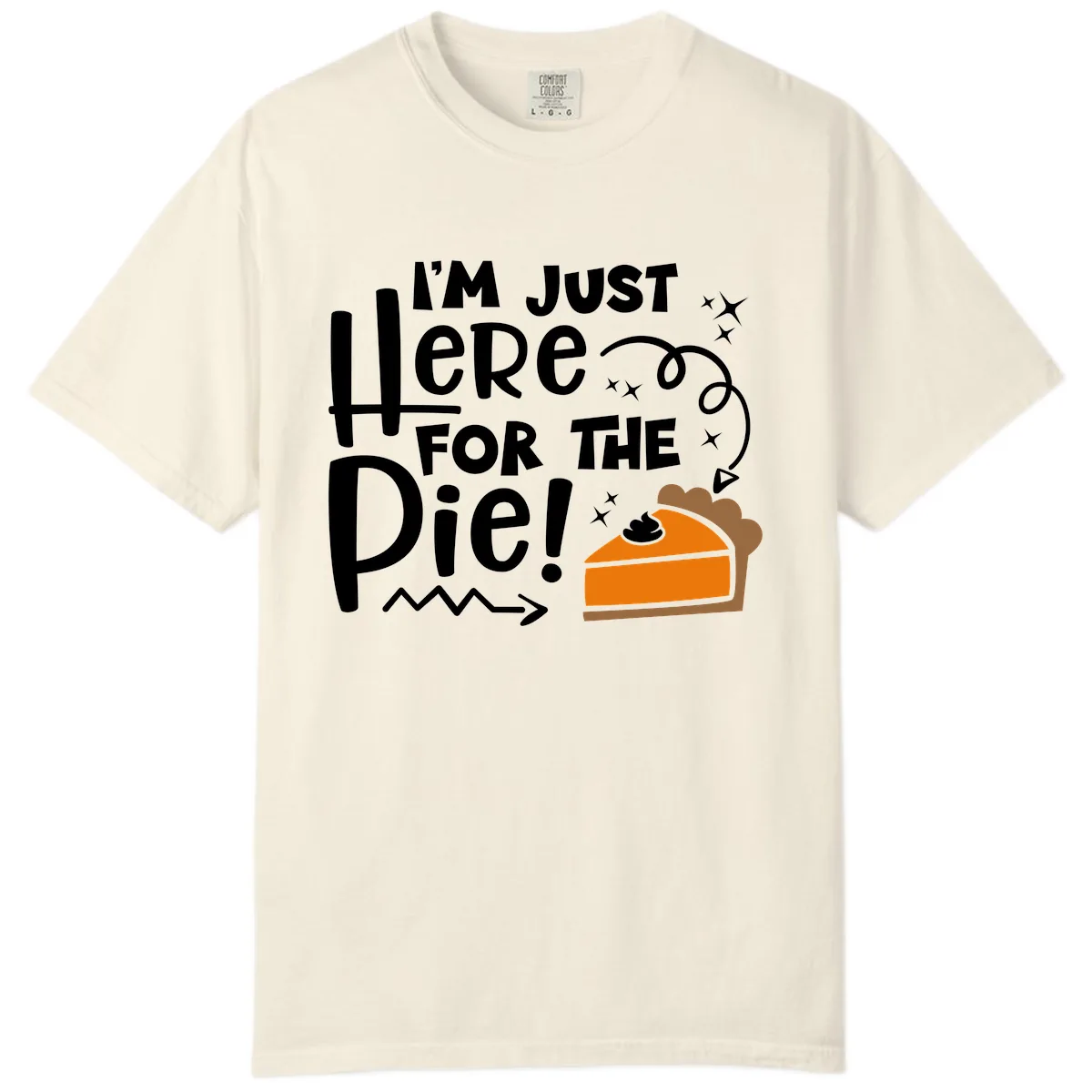 I'm Just Here For The Pie Comfort Color in Ivory
