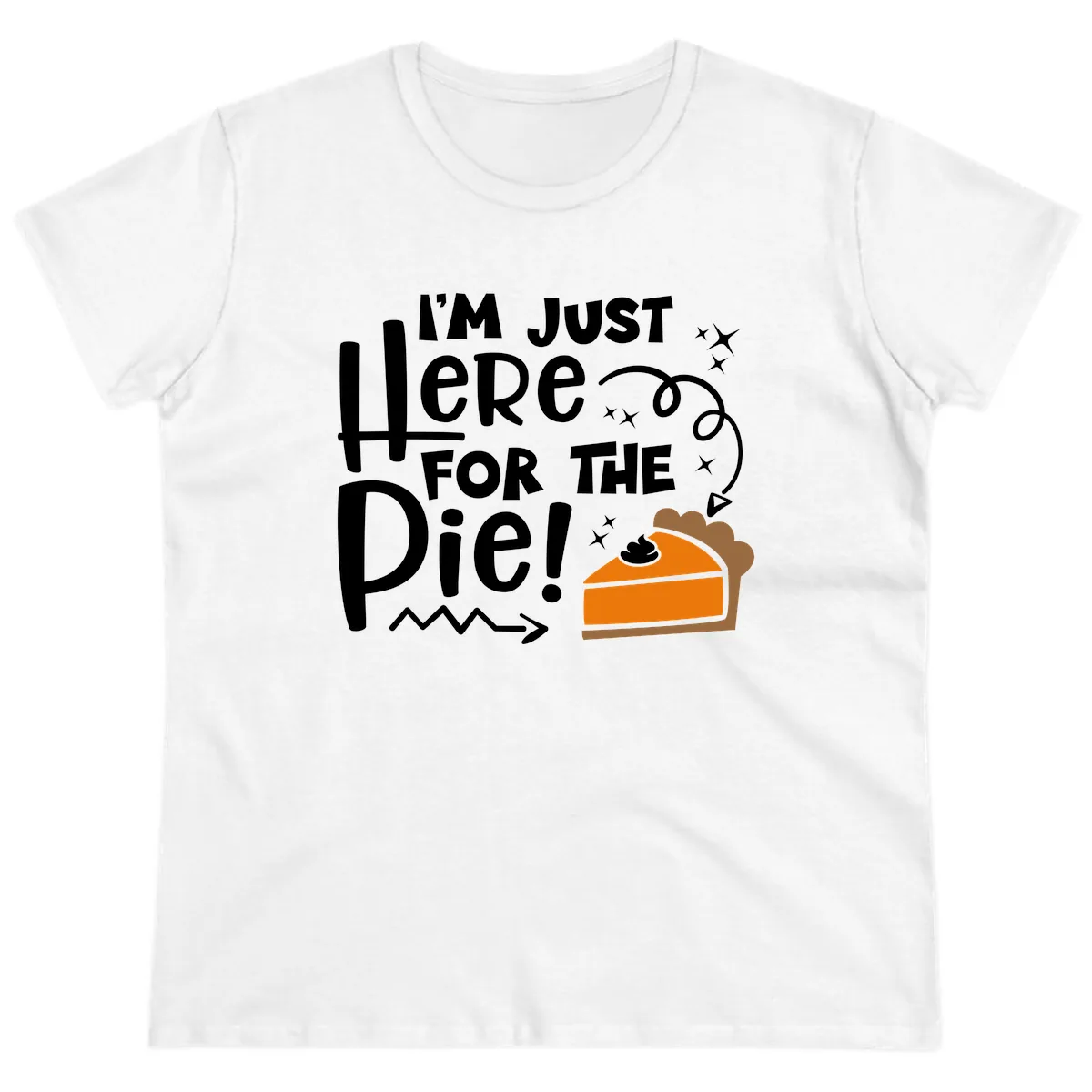 I'm Just Here For The Pie Ladies Tee in White