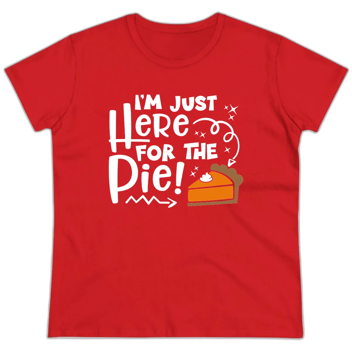 I'm Just Here For The Pie Ladies Tee in Red