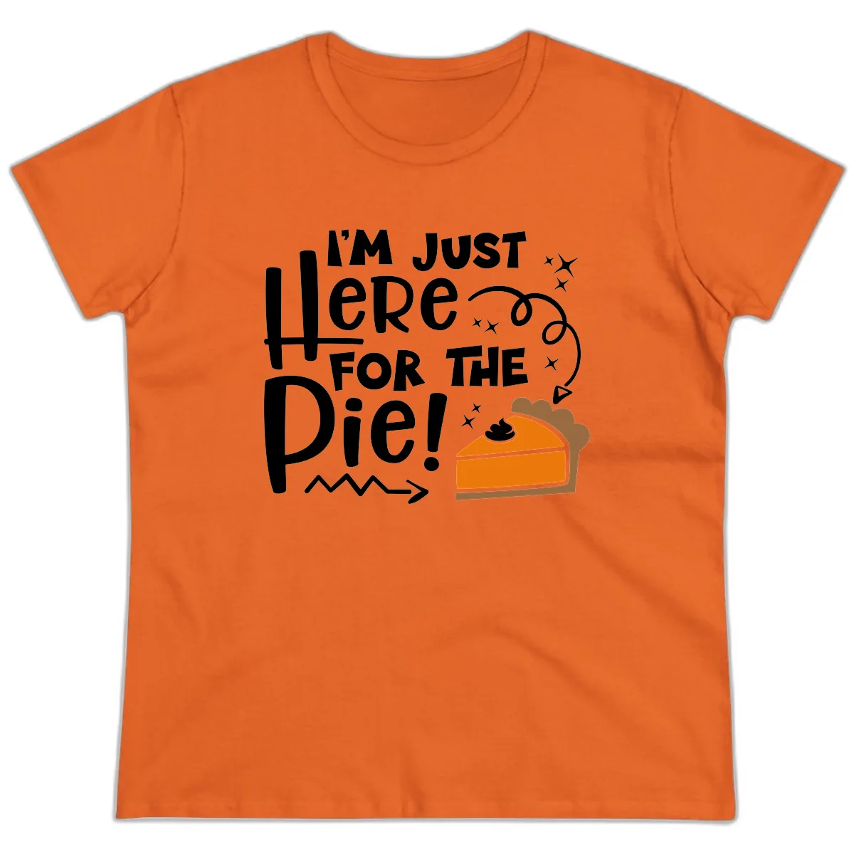 I'm Just Here For The Pie Ladies Tee in Orange