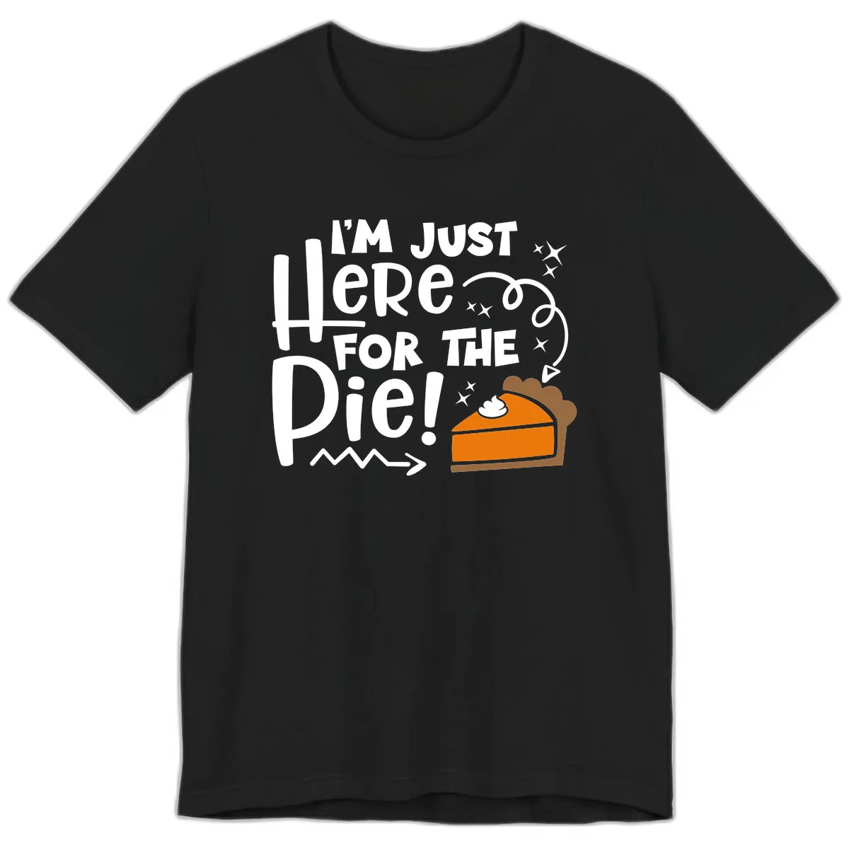 I'm Just Here For The Pie Premium T-Shirt in Black