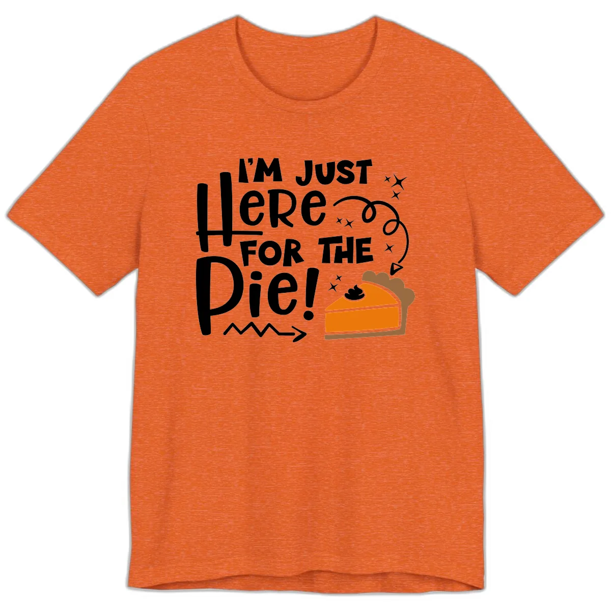 I'm Just Here For The Pie Premium T-Shirt in Heather Orange