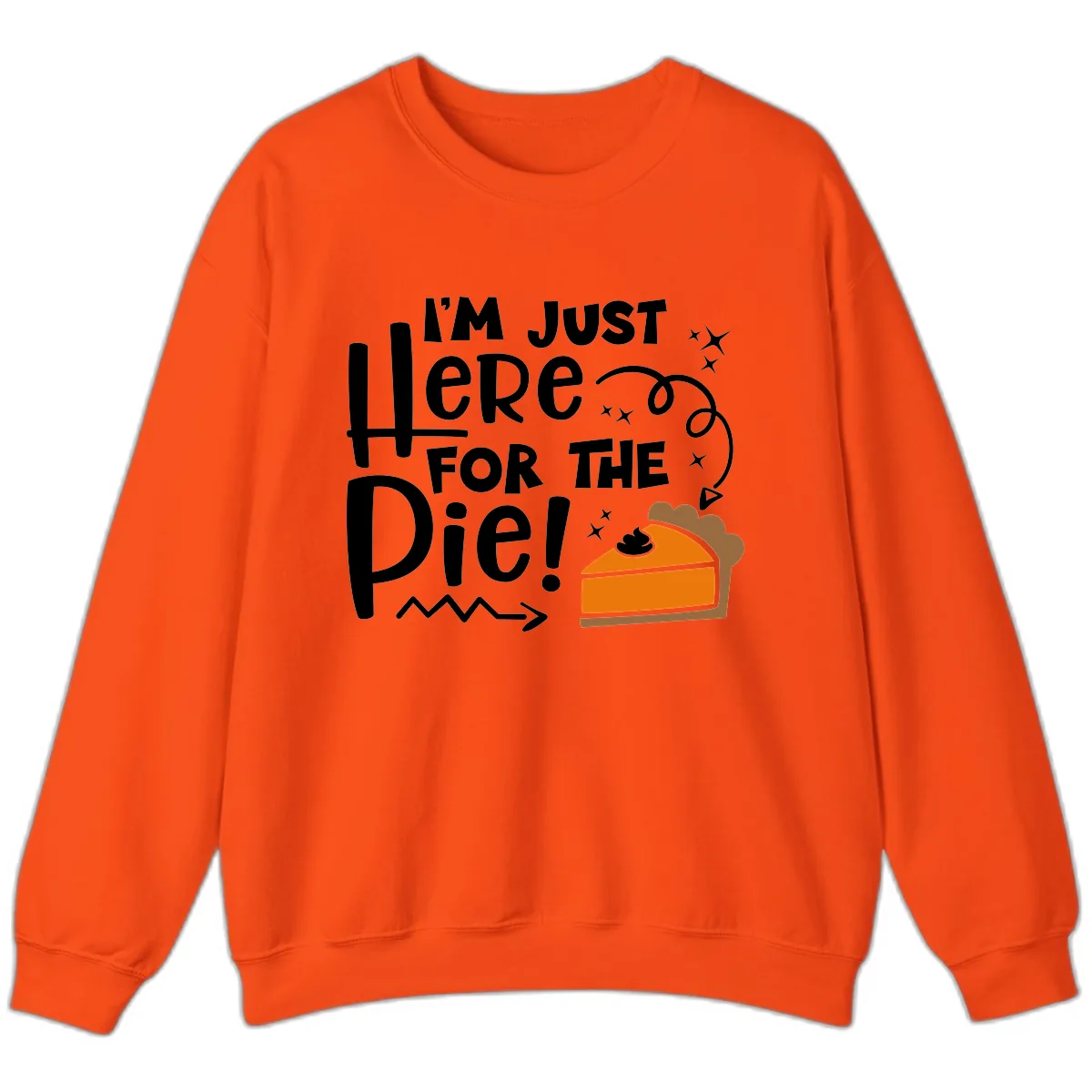 I'm Just Here For The Pie Sweatshirt in Orange