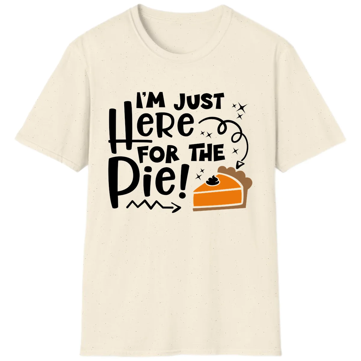 I'm Just Here For The Pie T-Shirt in Natural