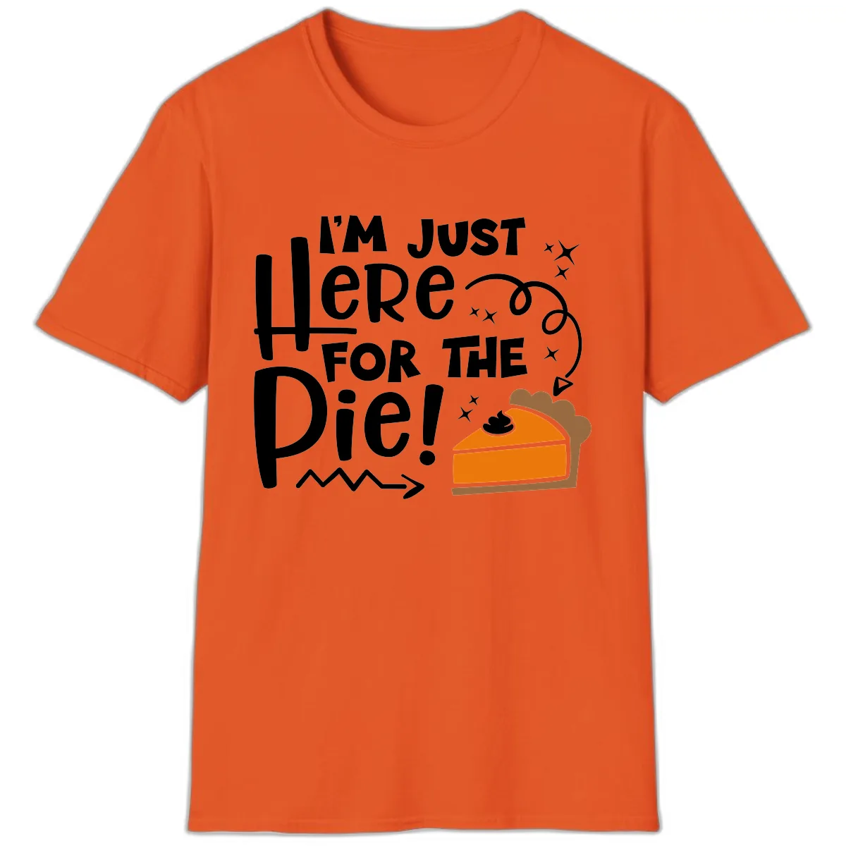I'm Just Here For The Pie T-Shirt in Orange