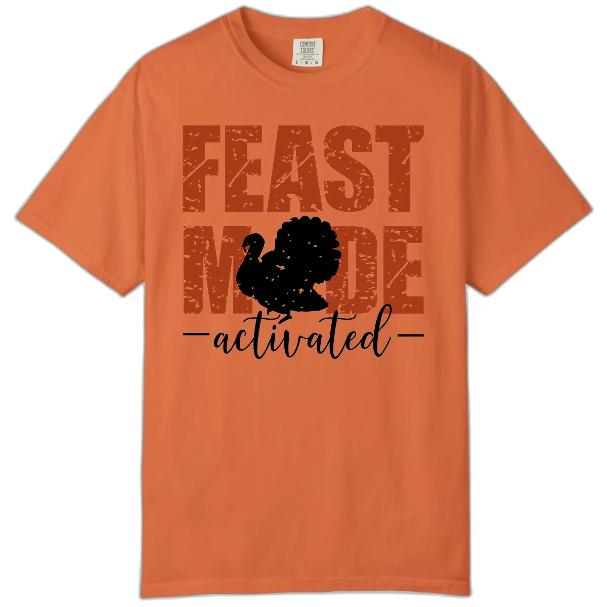 Feast Mode Activated Turkey Design Comfort Color in Burnt Orange