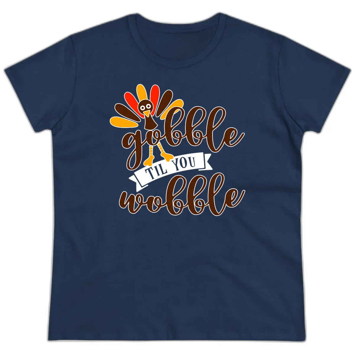 Gobble Til You Wobble Turkey Thanksgiving Ladies Tee in Navy
