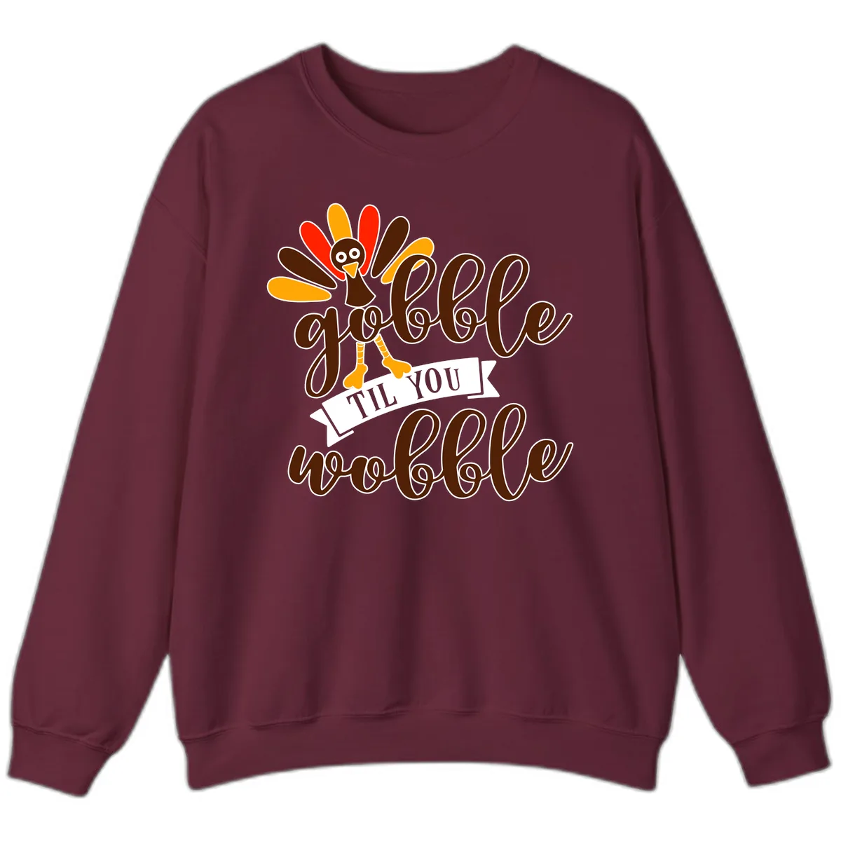 Gobble Til You Wobble Turkey Thanksgiving Sweatshirt in Maroon