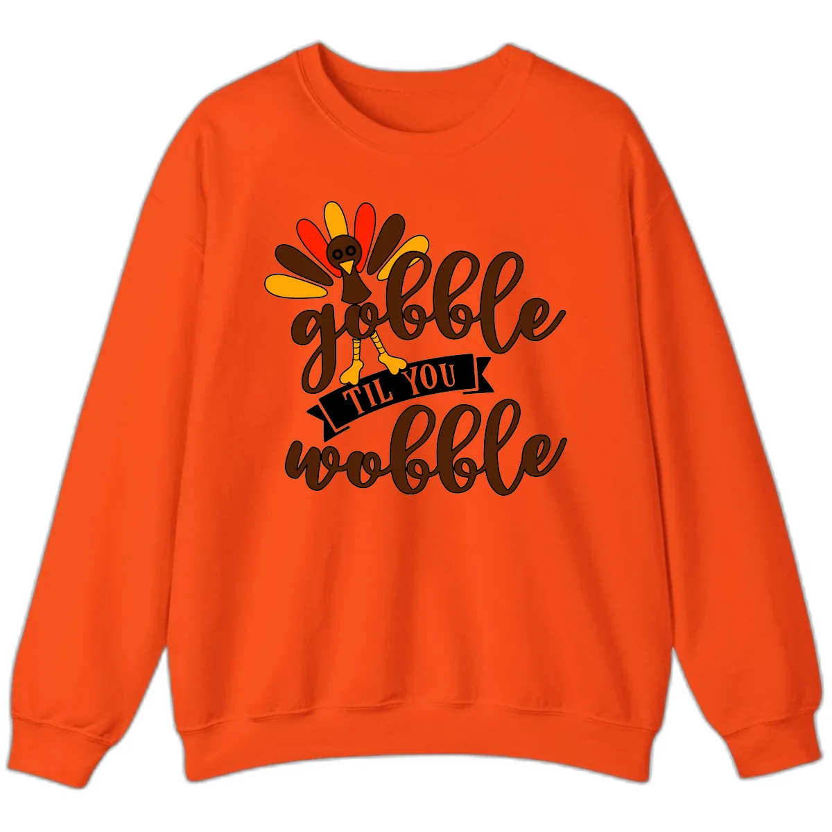 Gobble Til You Wobble Turkey Thanksgiving Sweatshirt in Orange