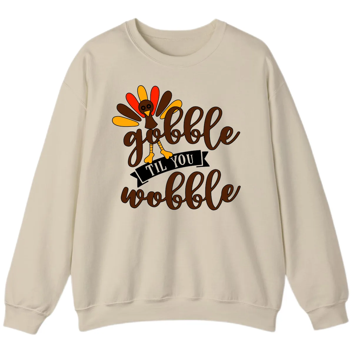 Gobble Til You Wobble Turkey Thanksgiving Sweatshirt in Sand