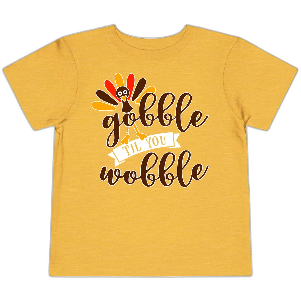 Gobble Til You Wobble Turkey Thanksgiving Toddler T-Shirt in Heather Yellow Gold