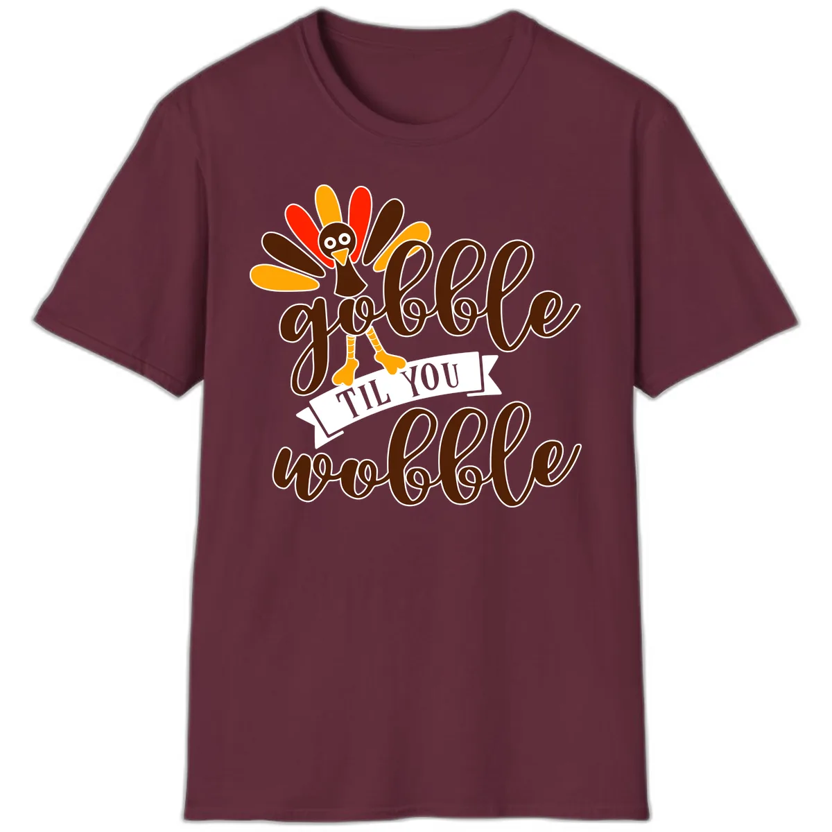 Gobble Til You Wobble Turkey Thanksgiving T-Shirt in Maroon