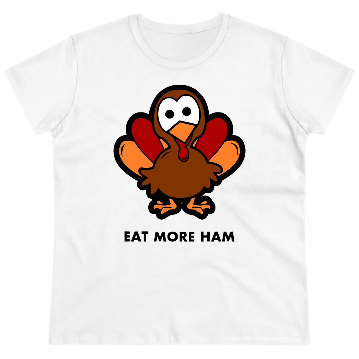 Eat More Ham Turkey Design Ladies Tee in White