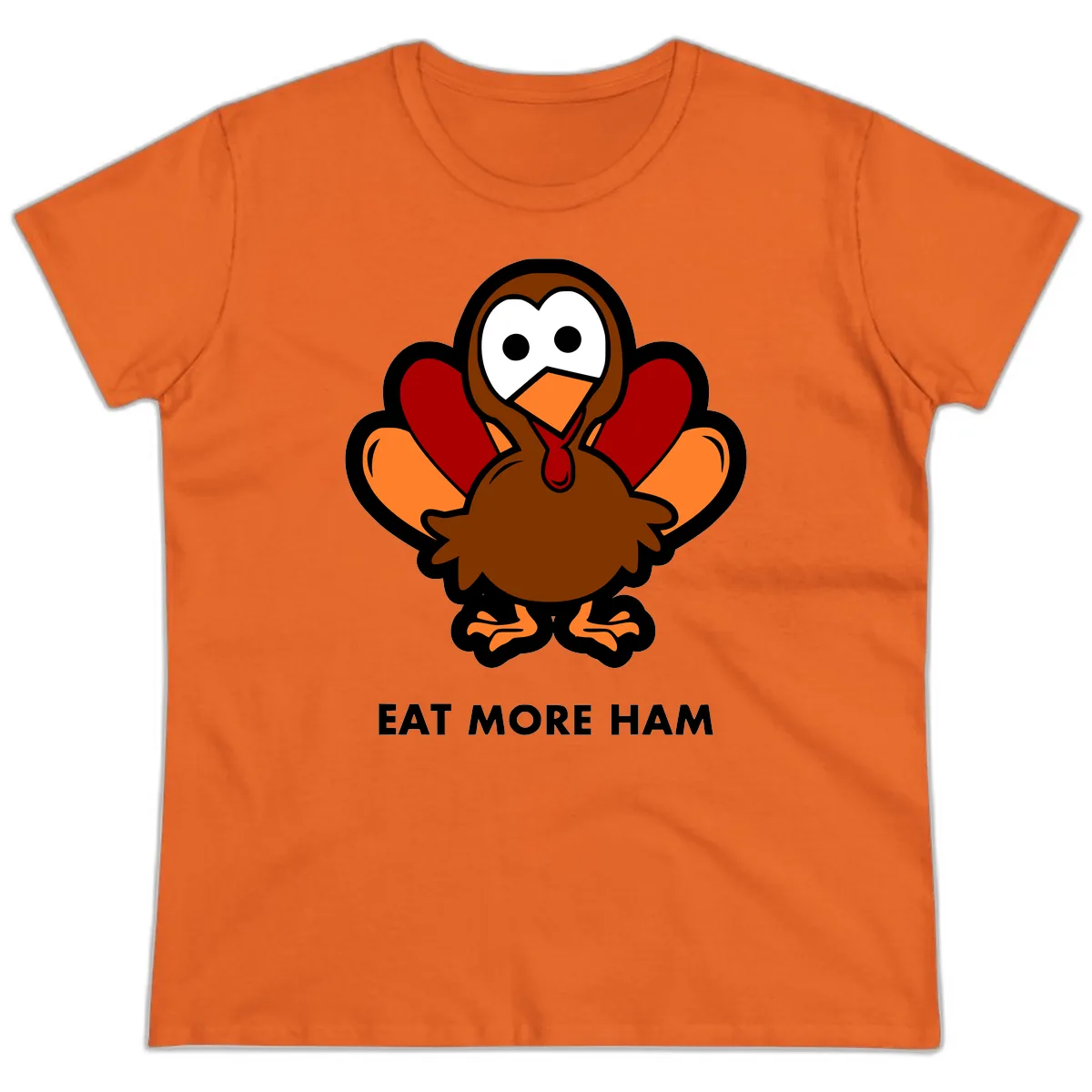 Eat More Ham Turkey Design Ladies Tee in Orange