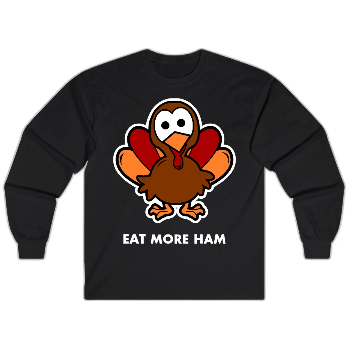 Eat More Ham Turkey Design Long Sleeve in Black