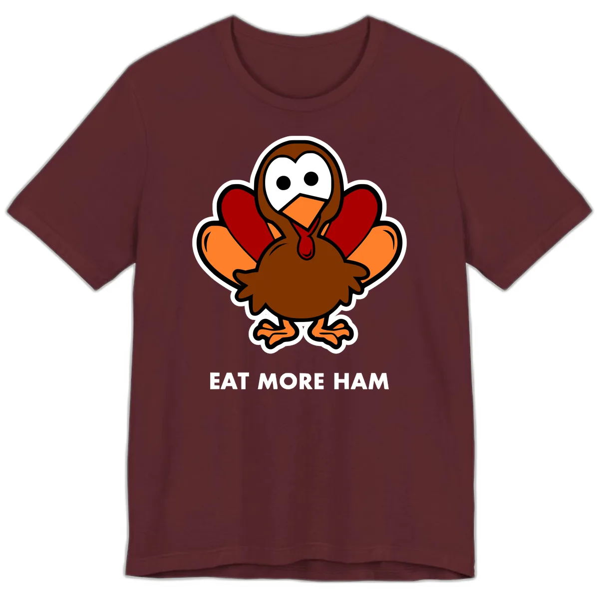 Eat More Ham Turkey Design Premium T-Shirt in Maroon