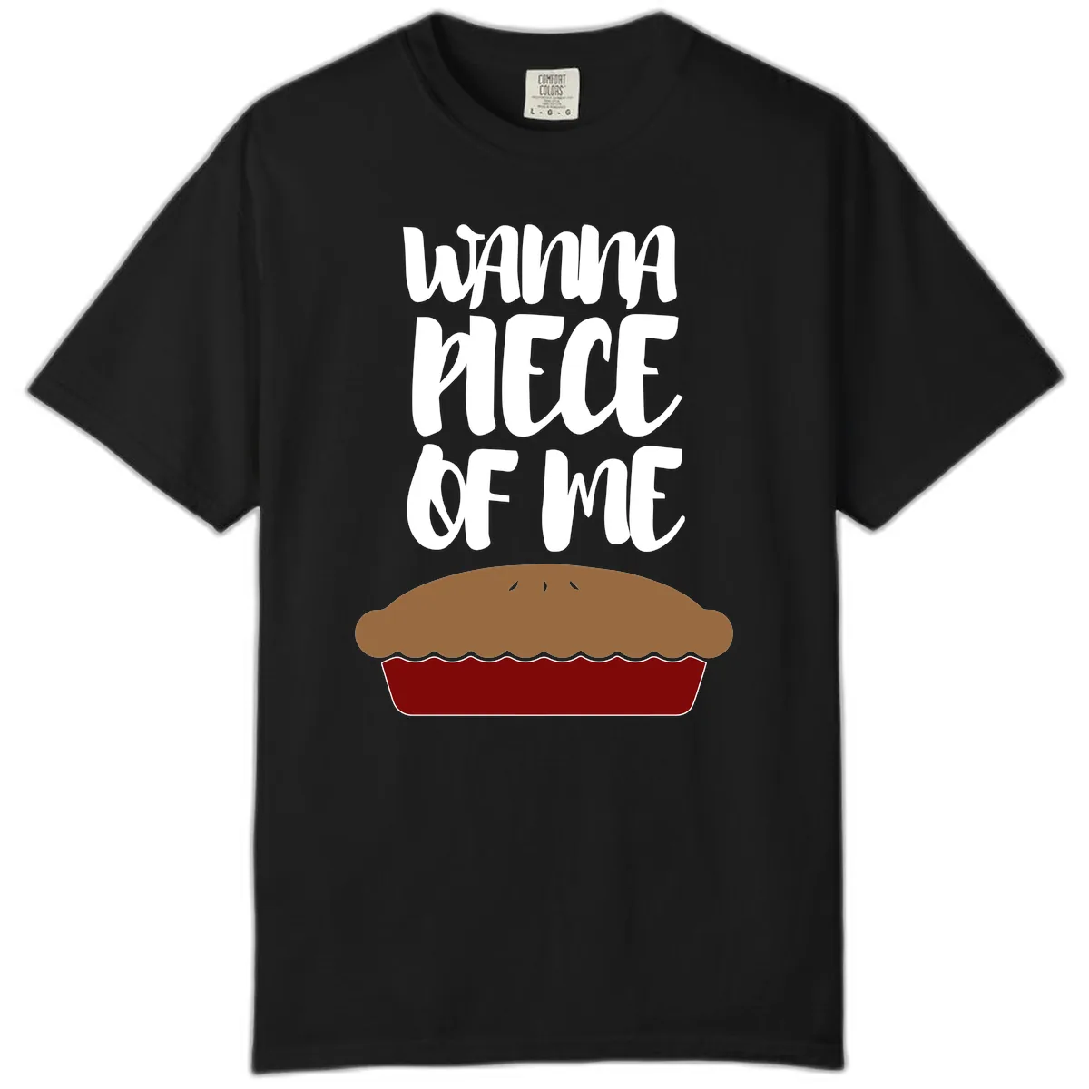 Wanna Piece Of Me Pie Design Comfort Color in Black