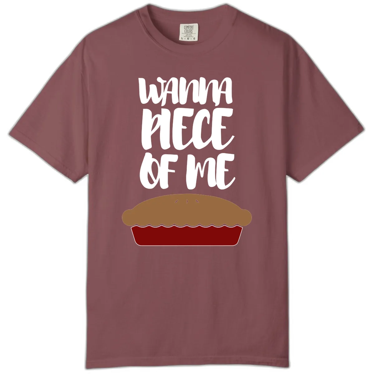 Wanna Piece Of Me Pie Design Comfort Color in Brick