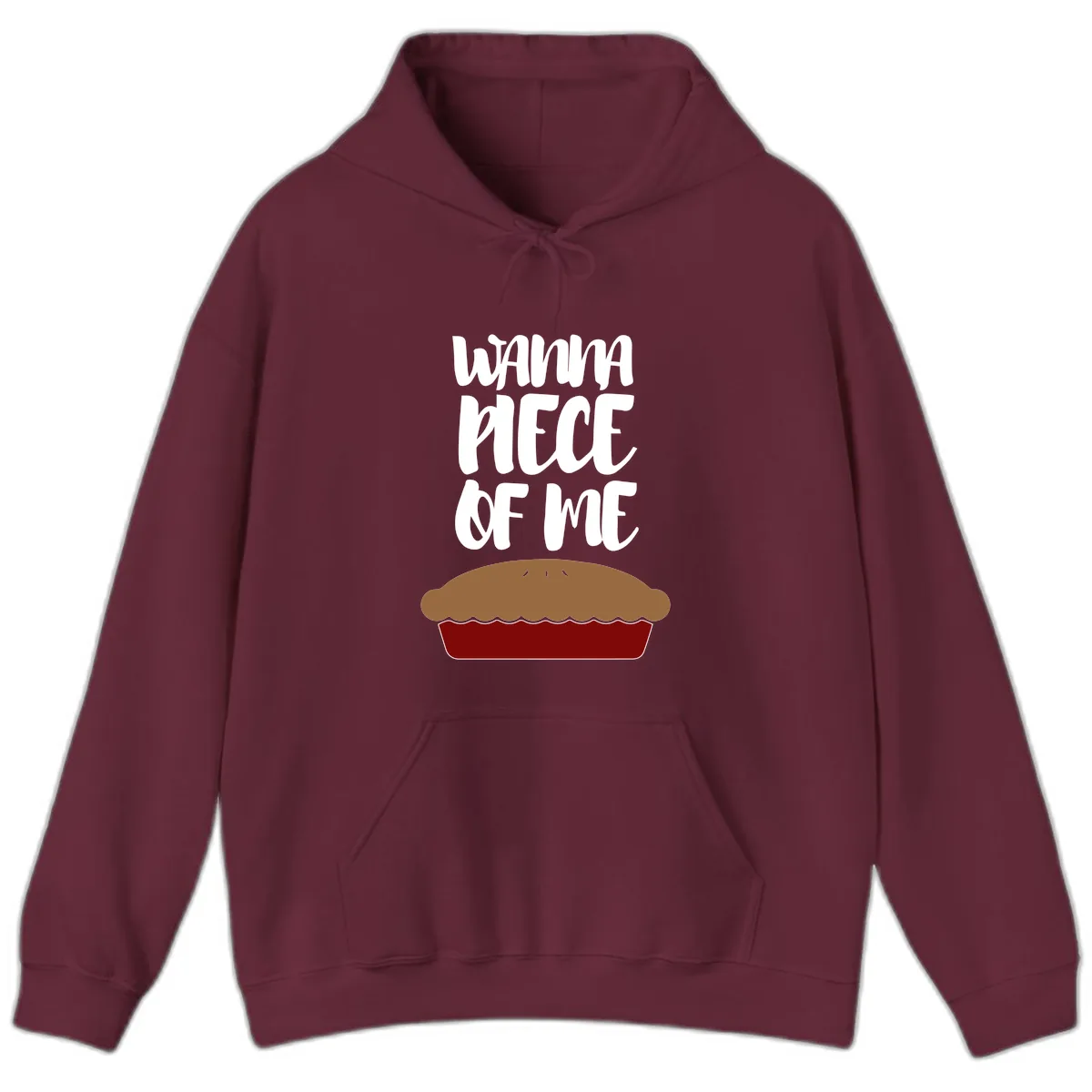 Wanna Piece Of Me Pie Design Hoodie in Maroon