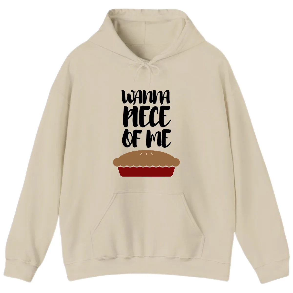 Wanna Piece Of Me Pie Design Hoodie in Sand