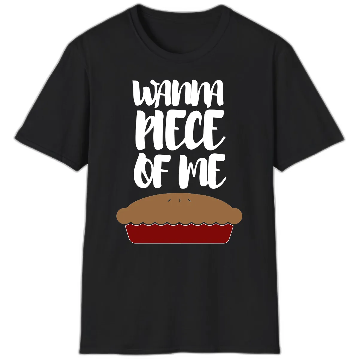Wanna Piece Of Me Pie Design T-Shirt in Black