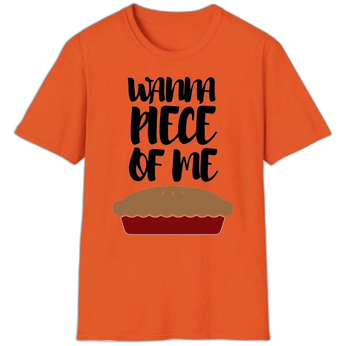 Wanna Piece Of Me Pie Design T-Shirt in Orange