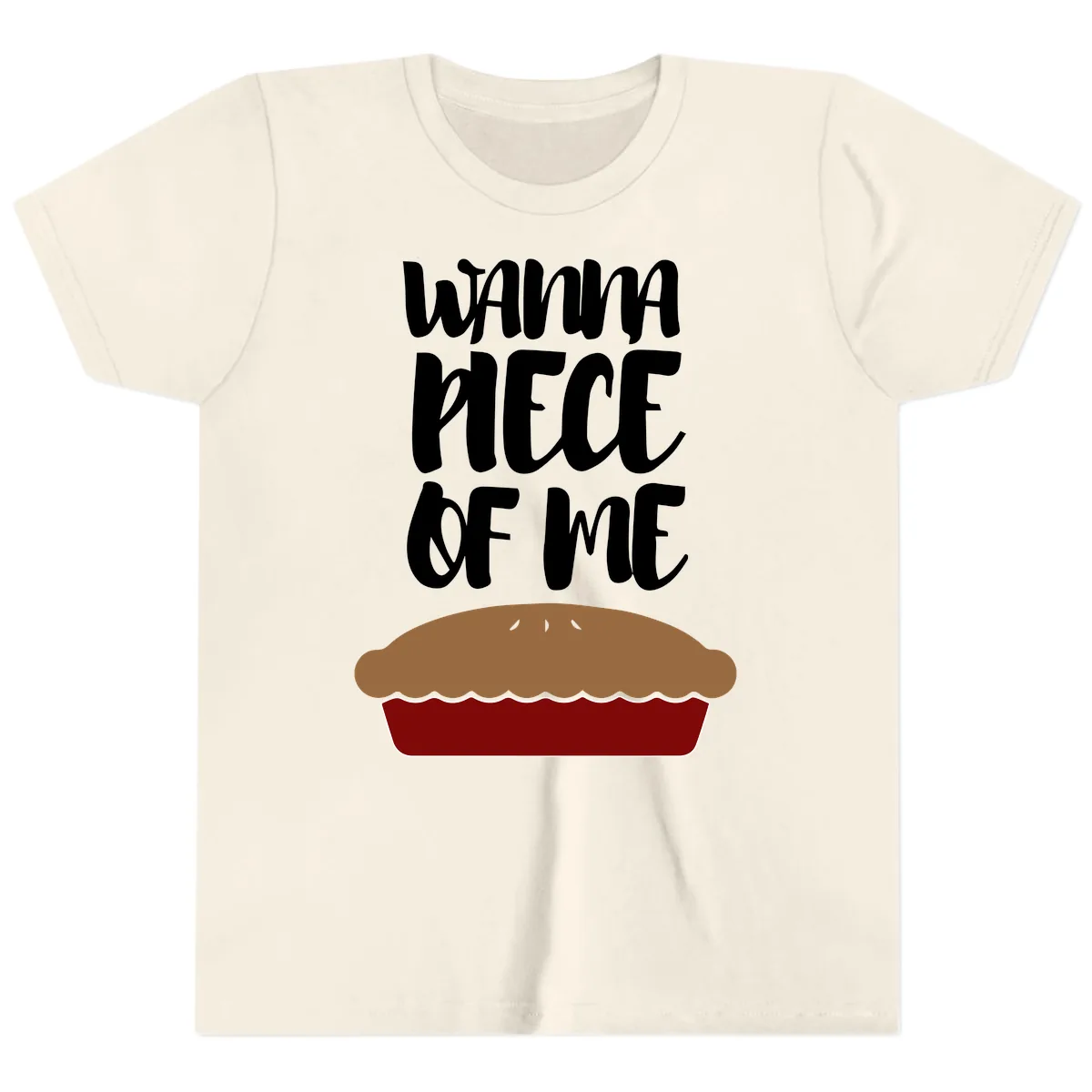 Wanna Piece Of Me Pie Design Youth T-Shirt in Natural