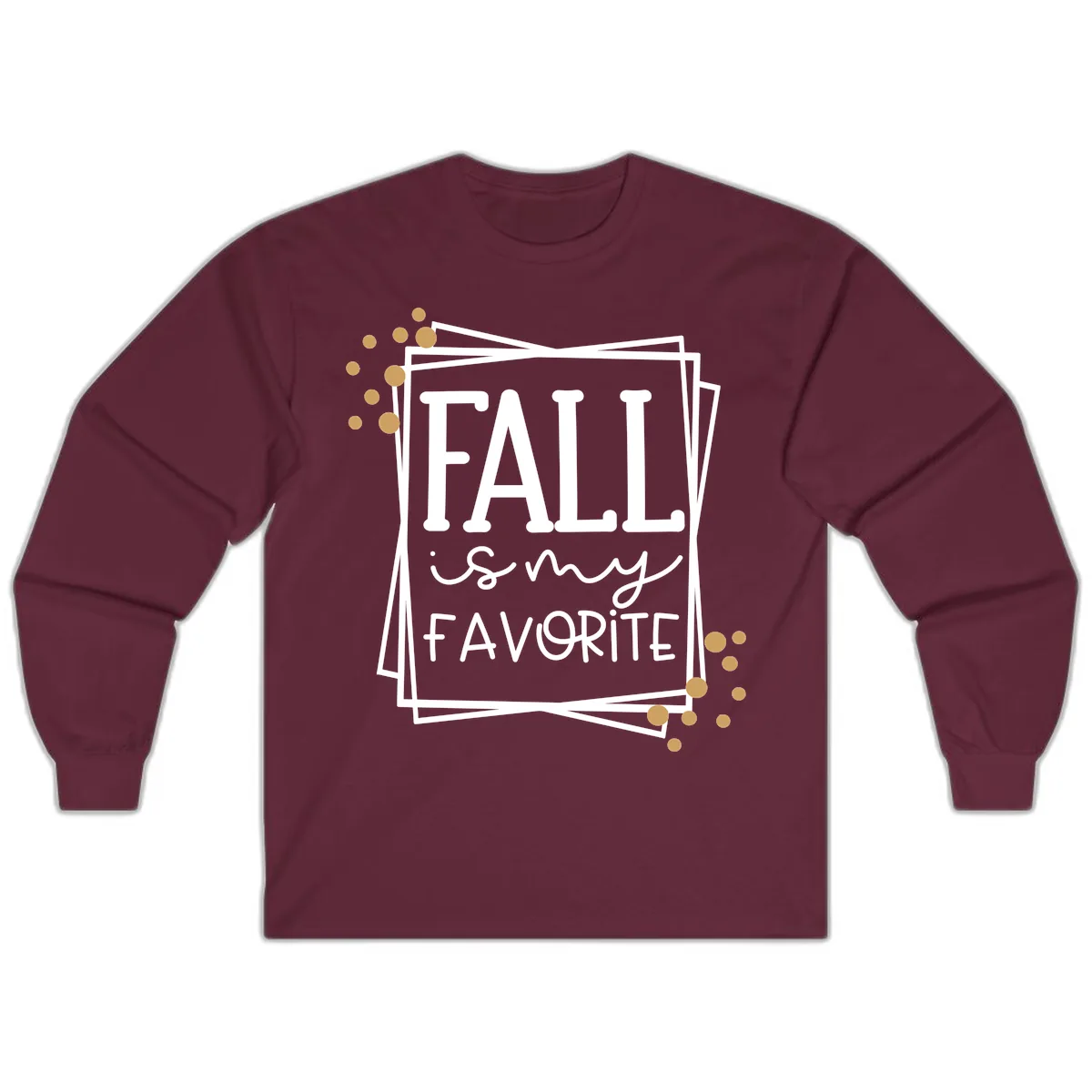 Fall Is My Favorite Typography Design Long Sleeve in Maroon