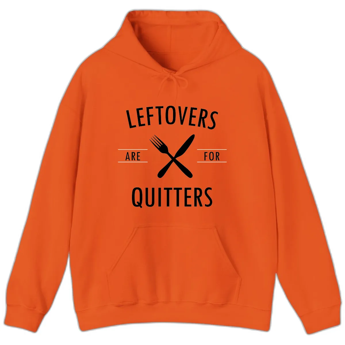Leftovers Are For Quitters Quote Hoodie in Orange