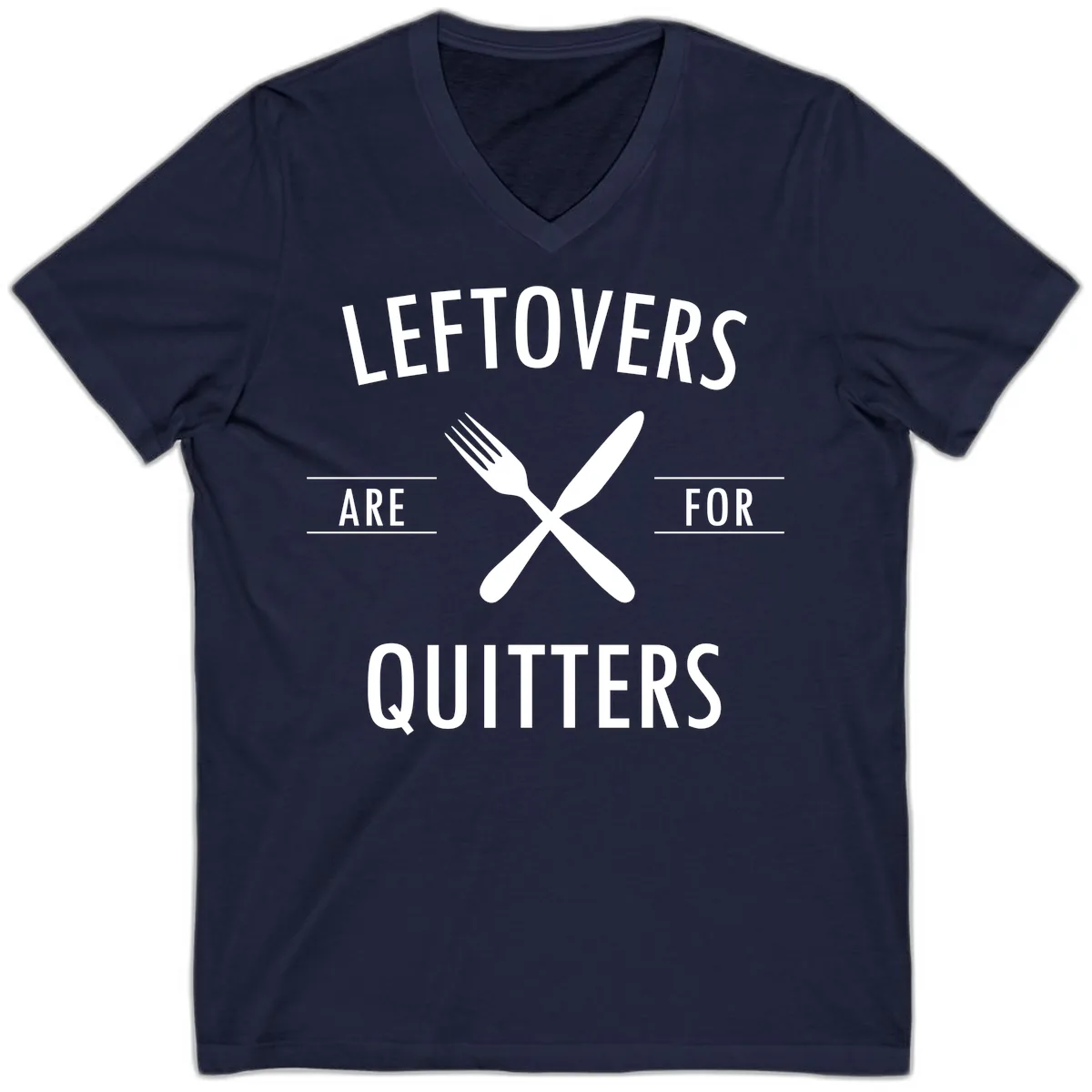 Leftovers Are For Quitters Quote V-Neck in Navy