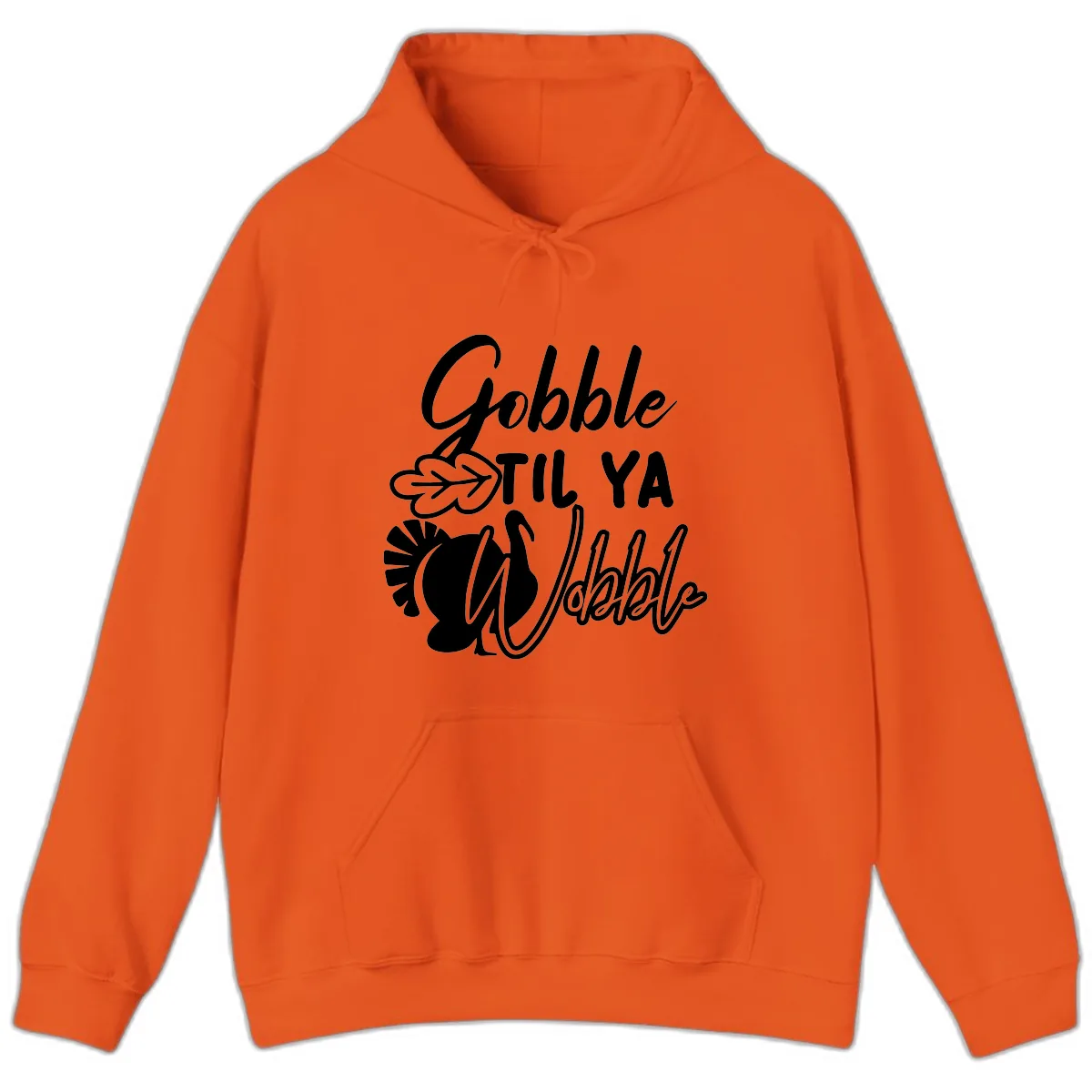 Gobble Til Ya Wobble Thanksgiving Turkey Design Hoodie in Orange
