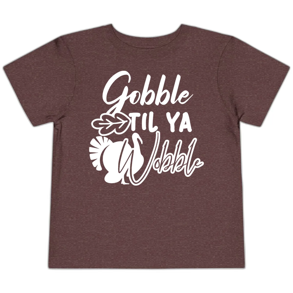 Gobble Til Ya Wobble Thanksgiving Turkey Design Toddler T-Shirt in Heather Maroon
