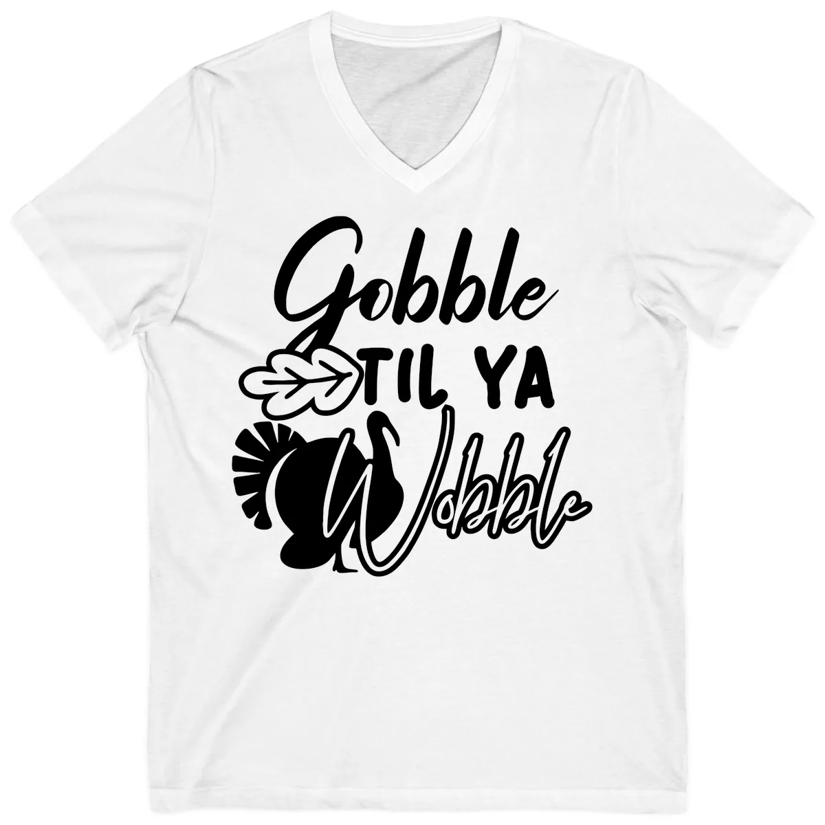 Gobble Til Ya Wobble Thanksgiving Turkey Design V-Neck in White