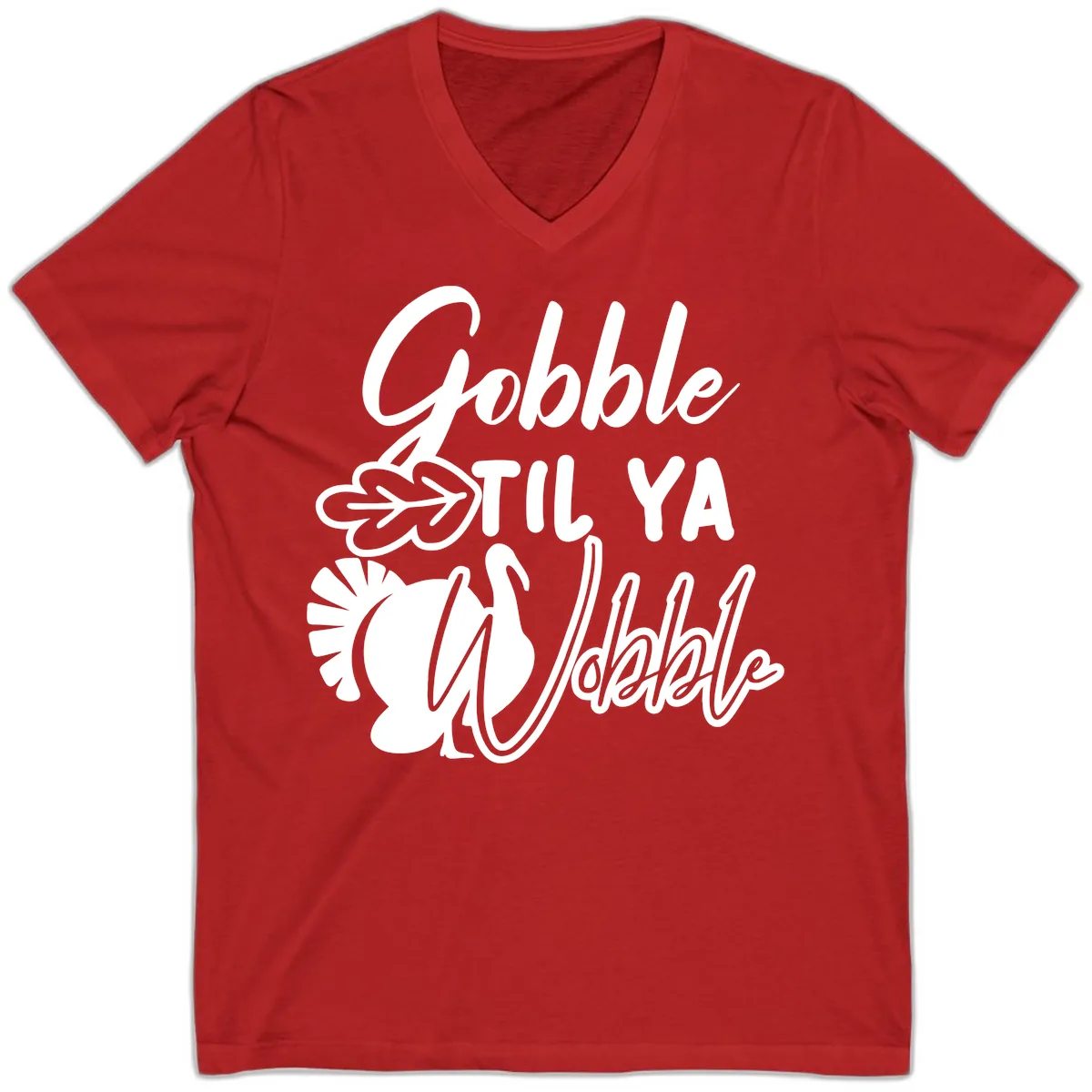 Gobble Til Ya Wobble Thanksgiving Turkey Design V-Neck in Red