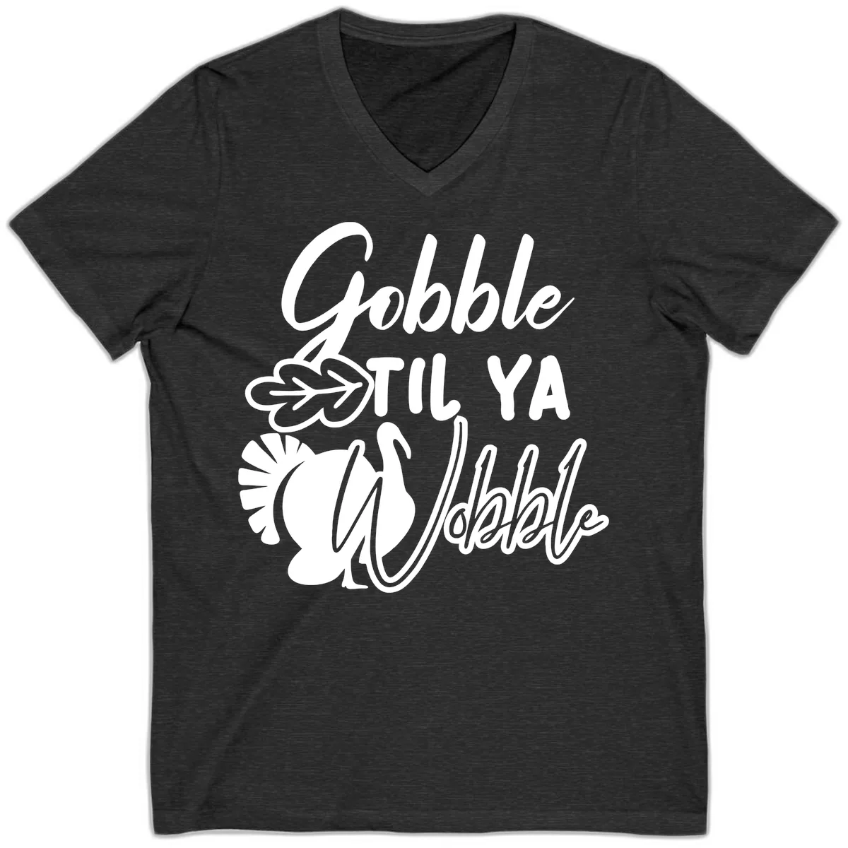 Gobble Til Ya Wobble Thanksgiving Turkey Design V-Neck in Dark Grey Heather