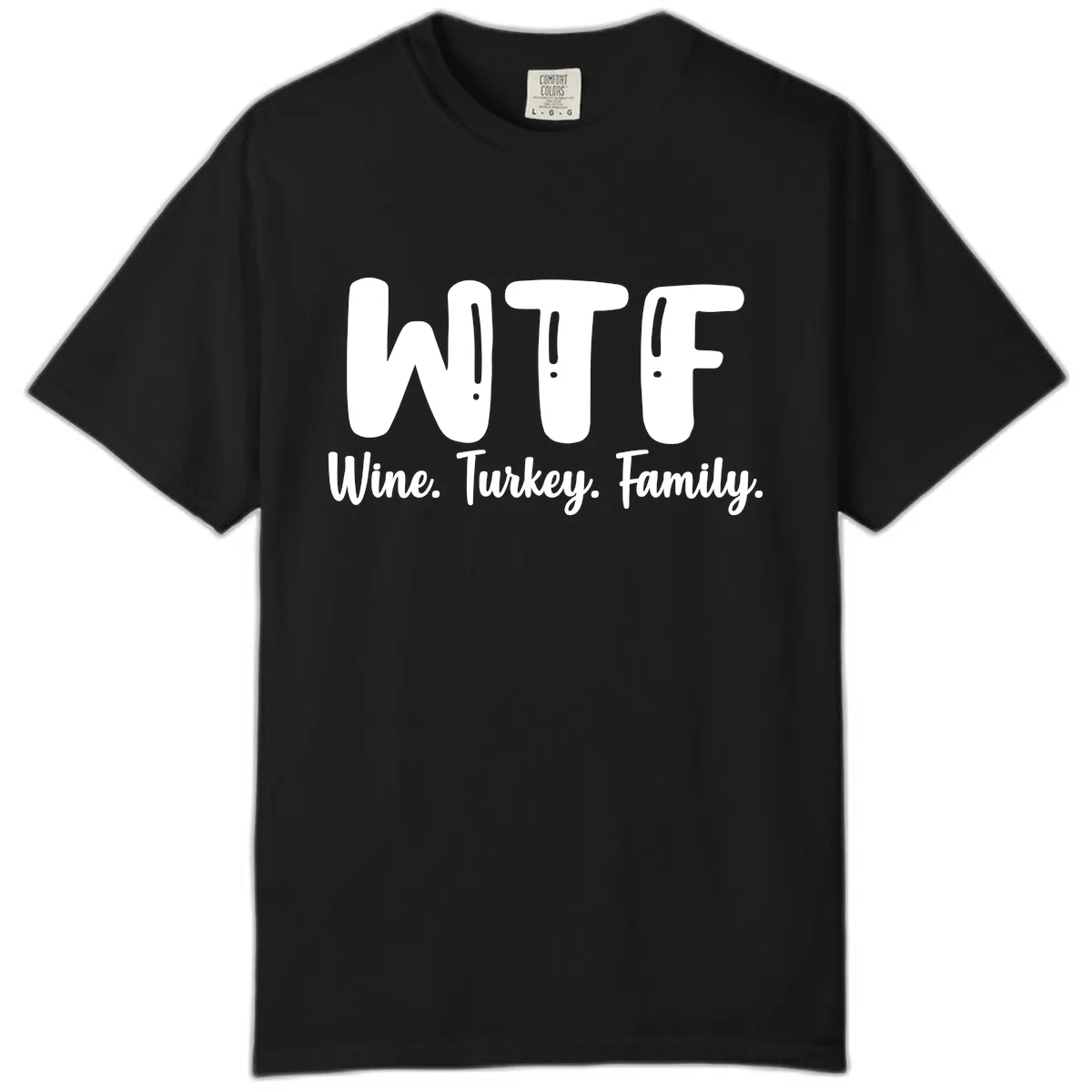 WTF Wine Turkey Family Design Comfort Color in Black