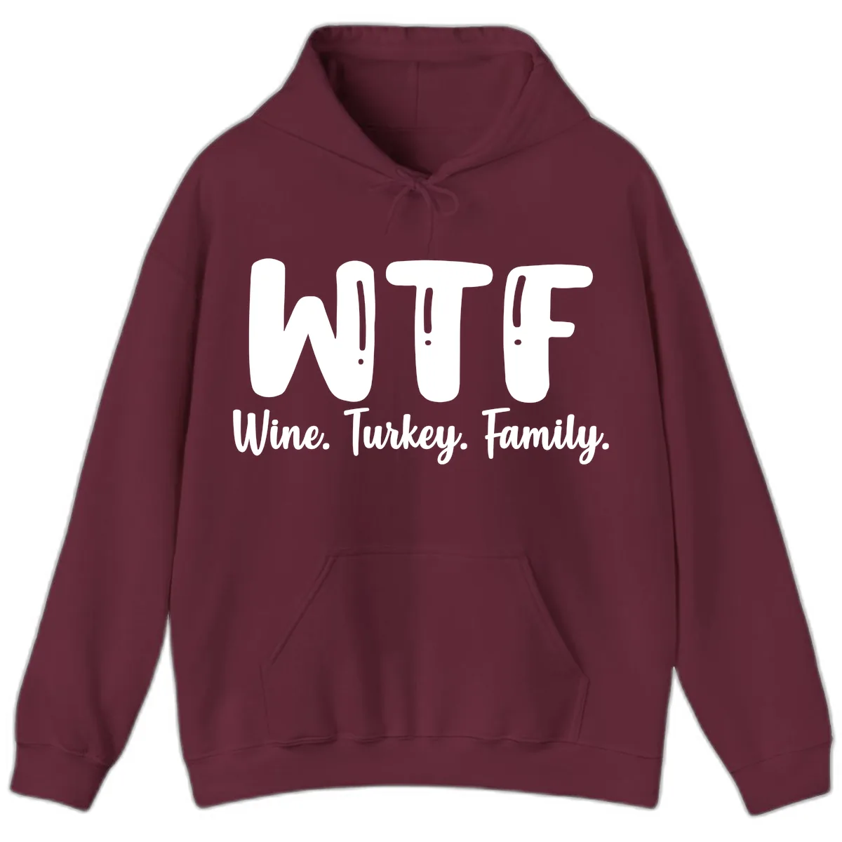 WTF Wine Turkey Family Design Hoodie in Maroon