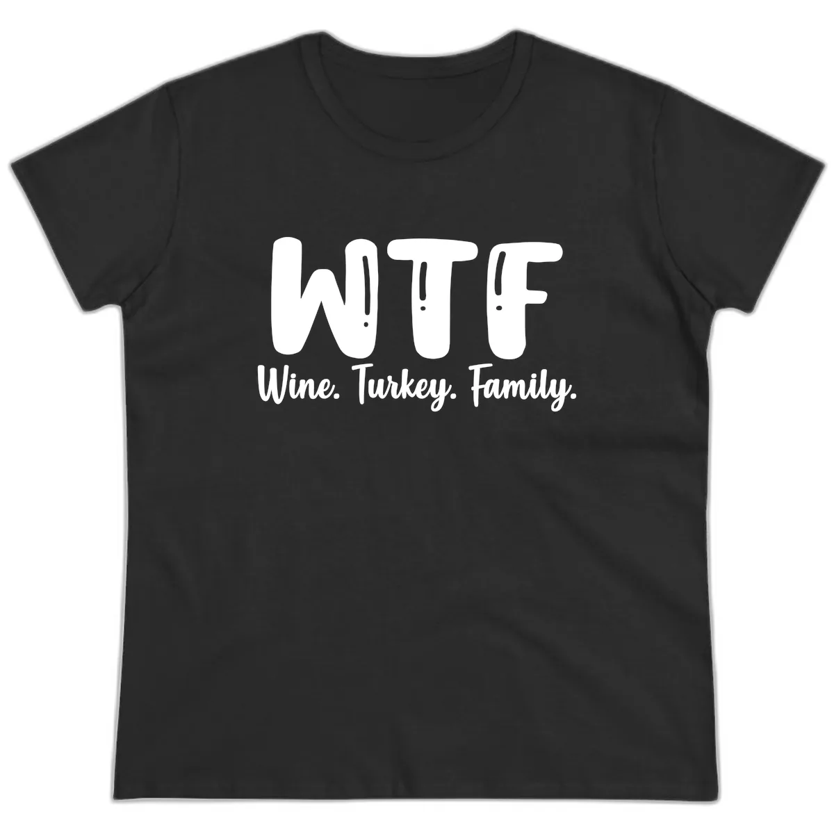 WTF Wine Turkey Family Design Ladies Tee in Black