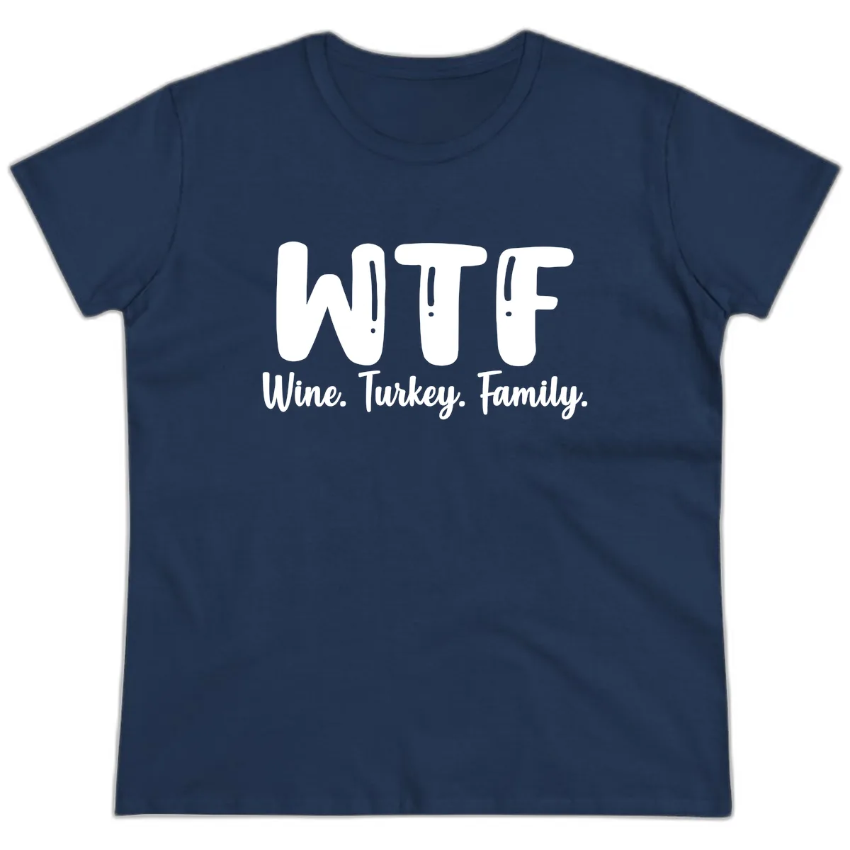 WTF Wine Turkey Family Design Ladies Tee in Navy