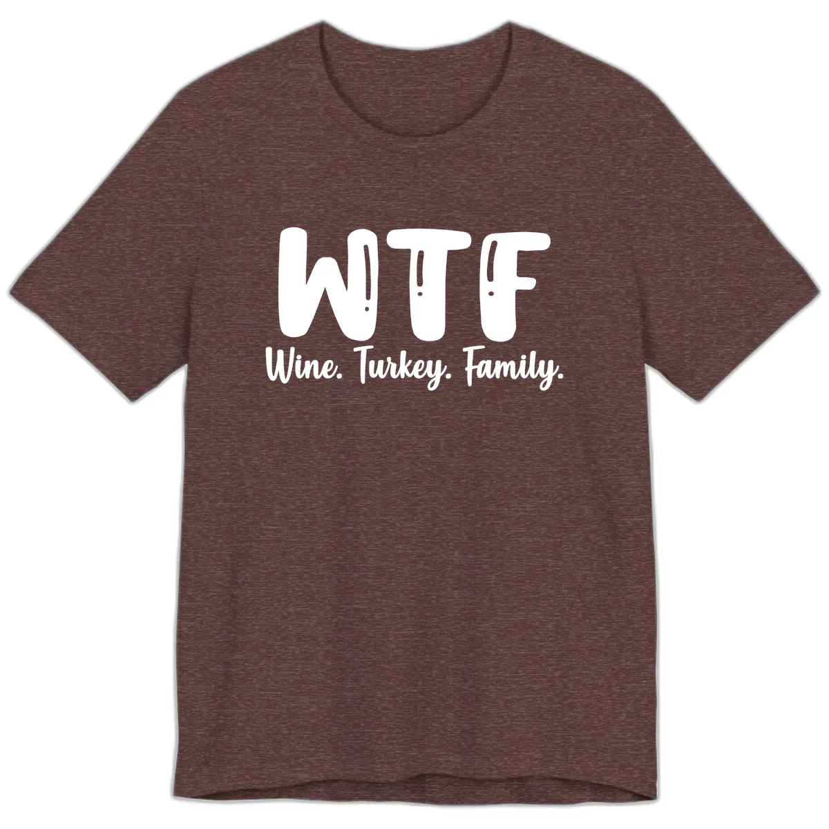 WTF Wine Turkey Family Design Premium T-Shirt in Heather Maroon
