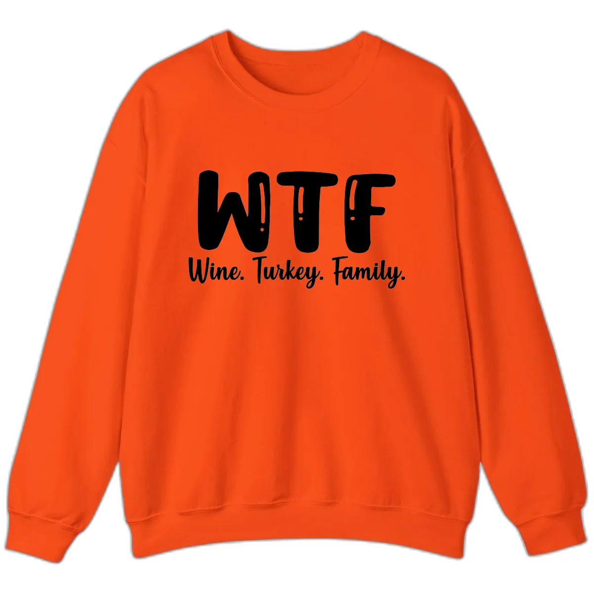 WTF Wine Turkey Family Design Sweatshirt in Orange